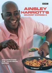 Cover of: Ainsley Harriott's Gourmet Express 2 by Ainsley Harriott