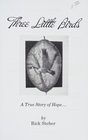 Cover of: Three little birds: a true story of hope