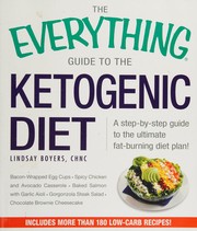 Cover of: The everything guide to the ketogenic diet: a step-by-step guide to the ultimate fat-burning diet plan!