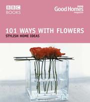 Cover of: 101 Ways with Flowers (Good Homes) by Julie Savill