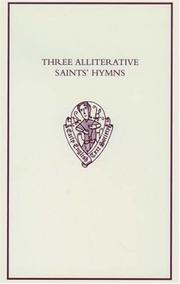 Cover of: Three Alliterative Saints' Hymns: Late Middle English Stanzaic Poems (Early English Text Society Original Series)