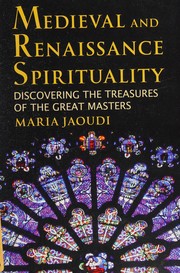 Cover of: Medieval and Renaissance spirituality: discovering the treasures of the great masters