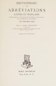 Cover of: Dictionnaire des abréviations latines et françaises usitées dans les inscriptions lapidaires et métalliques, les manuscrits et les chartes du Moyen Age.