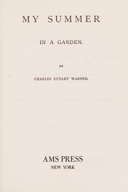 Cover of: My summer in a garden. by Charles Dudley Warner
