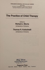 Cover of: The Practice of child therapy by edited by Richard J. Morris, Thomas R. Kratochwill.