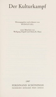 Cover of: Der Kulturkampf by herausgegeben und erläutert von Rudolf Lill, unter Mitarbeit von Wolfgang Altgeld und Alexia K. Haus.