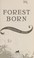 Cover of: Forest born