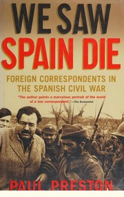 Cover of: We saw Spain die: foreign correspondents in the Spanish Civil War