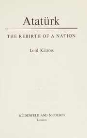Cover of: Atatürk: the rebirth of a nation