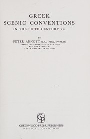Cover of: Greek scenic conventions in the fifth century B.C. by Peter D. Arnott