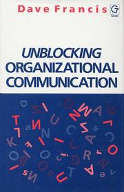Cover of: Unblocking organizational communication | Dave Francis