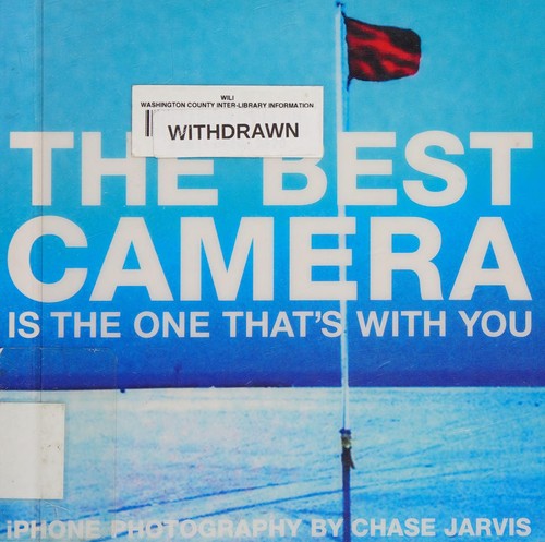 The best camera is the one that's with you by Chase Jarvis