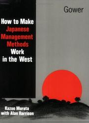 Cover of: How to Make Japanese Management Methods Work in the West