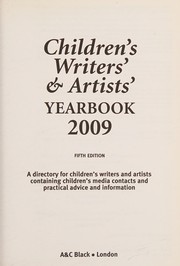 Cover of: Children's writers' & artists' yearbook 2009: a directory for children's writers and artists containing children's media contacts and practical advice and information