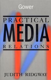 Cover of: Practical media relations by Judith Ridgway