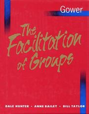 Cover of: The Facilitation of Groups by Dale Hunter, Anne Bailey, Bill Taylor