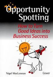 Cover of: Opportunity spotting: how to turn good ideas into business success