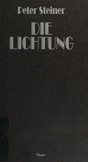 Cover of: Die Lichtung by Steiner, Peter