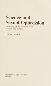 Cover of: Science and sexual oppression: patriarchy's confrontation with woman and nature