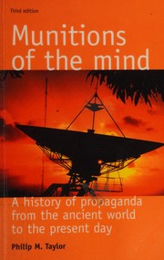 Cover of: Munitions of the mind: a history of propaganda from the ancient world to the present era