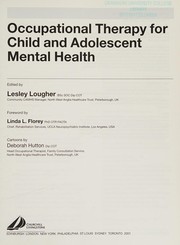 OCCUPATIONAL THERAPY FOR CHILD AND ADOLESCENT MENTAL HEALTH by Lesley Lougher