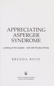 Cover of: Appreciating Asperger syndrome: looking at the upside, with 300 positive points