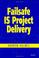 Cover of: Failsafe Is Project Delivery