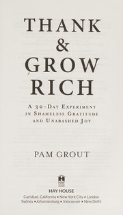 Cover of: Thank and Grow Rich: A 30-Day Experiment in Shameless Gratitude and Unabashed Joy