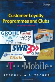 Customer Loyalty Programmes and Clubs by Stephan A. Butscher