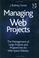 Cover of: Managing Web Projects