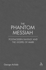 Cover of: The Phantom Messiah: Postmodern Fantasy And the Gospel of Mark