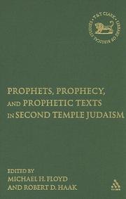Prophets, prophecy, and prophetic texts in Second Temple Judaism by Michael H. Floyd, Robert D. Haak