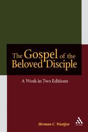 Cover of: The Gospel of the Beloved Disciple: A Work in Two Editions