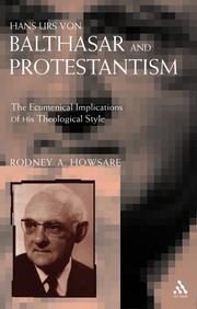 Cover of: Hans Urs von Balthasar and Protestantism: the ecumenical implications of his theological style