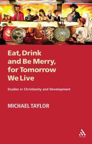 Cover of: Eat, drink and be merry, for tomorrow we live by Michael H. Taylor