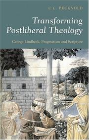Cover of: Transforming postliberal theology: George Lindbeck, pragmatism and scripture