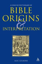 Cover of: A Concise Dictionary of Bible Origins And Interpretation by Alec Gilmore