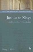 Cover of: Joshua to Kings: History, Story, Theology (Approaches to Biblical Studies)