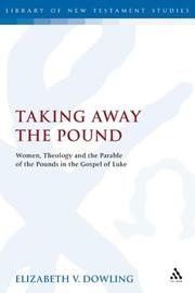 Cover of: Taking Away the Pound: Women, Theology and the Parable of the Pounds in the Gospel of Luke (Library of New Testment Studies)
