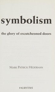 Cover of: Symbolism: the glory of escutcheoned doors