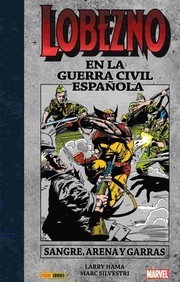 Cover of: Lobezno en la Guerra Civil española: Sangre, arena y garras