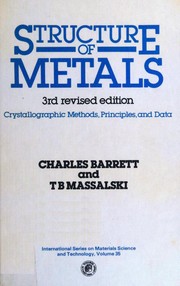 Cover of: Structure of metals: crystallographic methods, principles and data