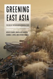 Cover of: Greening East Asia by Ashley Esarey, Mary Alice Haddad, Joanna I. Lewis, Stevan Harrell