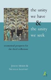 Cover of: The Unity We Have and the Unity We Seek: Ecumenical Prospects for the Third Millennium
