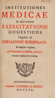 Cover of: Institutiones medicae in usus annuae exercitationis domesticos digestae by Herman Boerhaave