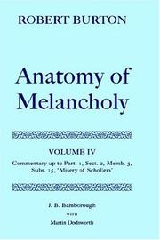 Cover of: The Anatomy of Melancholy: Volume IV: Commentary up to Part 1, Section 2, Member 3, Subsection 15, "Misery of Schollers" (Oxford English Texts)