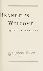 Cover of: Bennett's welcome by Inglis Fletcher