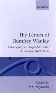 Cover of: Letters of Humfrey Wanley: palaeographer, Anglo-Saxonist, librarian, 1672-1726 : with an appendix of documents