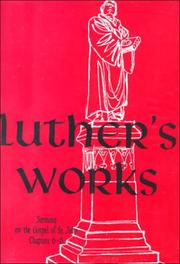 Luther's Works Sermons on the Gospel of St. John/Chapters 6-8 (Luther's Works) by Martin H. Bertram