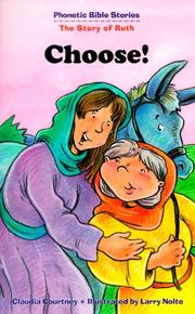 Cover of: Choose!: the story of Ruth, Ruth 1:1-4:12